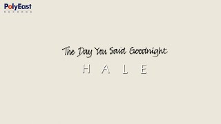 Video thumbnail of "Hale - The Day You Said Goodnight - (Audio)"