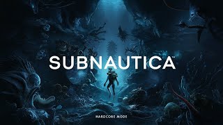 Subnautica: Презагрузка!/ Океан ошибок н прощает/ Хардкор