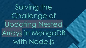 Solving the Challenge of Updating Nested Arrays in MongoDB with Node.js