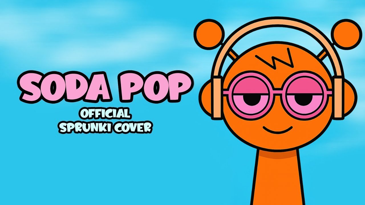 Incredibox Sprunki - Soda Pop (Official Music Video)