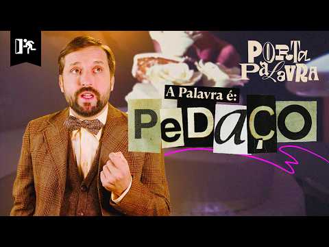 PEDAÇO | PORTA PALAVRA #8