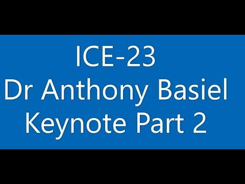 ICE2023 - Keynote Dr Anthony Basiel