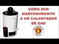 Cómo Dar Mantenimiento a Un Calentador De Gas | Hacerlo Fácil