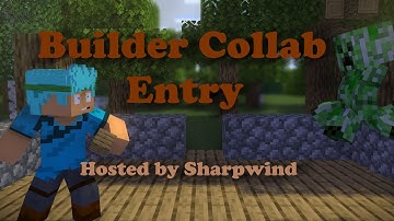 Entry for The Builder Collab[hosted by sharpwind]