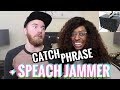 Speech Jammer + CatchPhrase Challenege