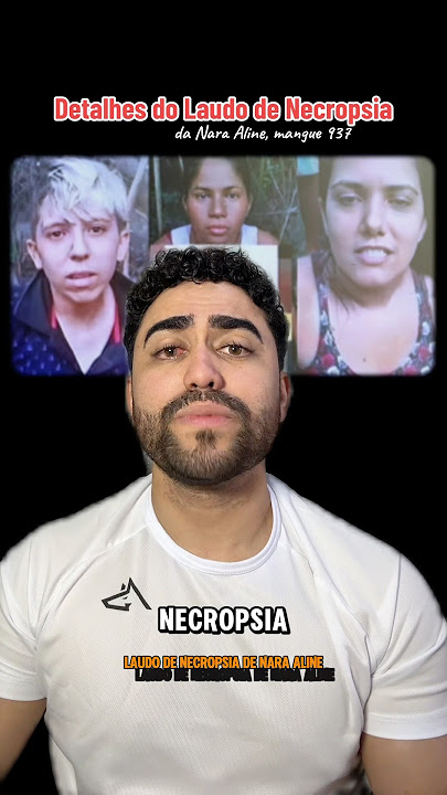 Detalhes do laudo da necropsia de Nara Aline (mangue 937)