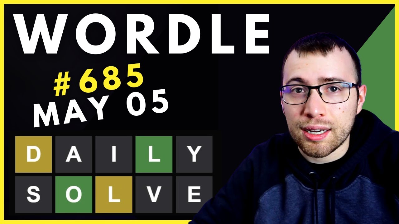 Wordle 685 May 5 YouTube Wordle 685 May 5 YouTube