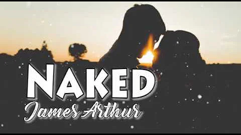 James Arthur - Naked (Acoustic Version) -  (Lyrics)