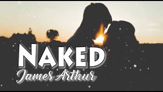 James Arthur - Naked (Acoustic Version) -  (Lyrics)