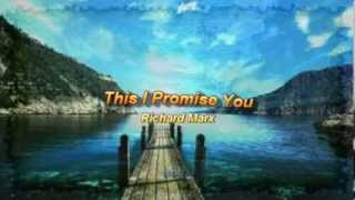 Video thumbnail of "This I Promise You by Richard Marx"