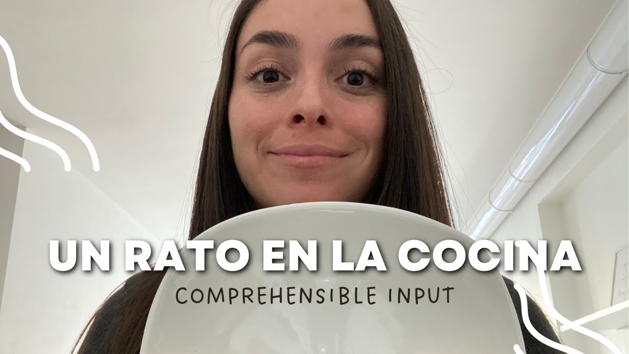 🌟Un rato en la cocina | Comprehensible Input in Spanish