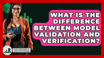 What Is The Difference Between Model Validation And Verification? - The Friendly Statistician