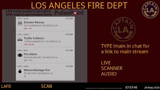 LAFD - *LIVE* Los Angeles Fire Department SCANNER Radio // FIRE & EMS // 27-May-2026 // LA CAPTAIN