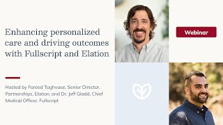Enhancing personalized care and driving outcomes with Fullscript + Elation
