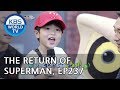 The Return of Superman | 슈퍼맨이 돌아왔다 - Ep.237: Today is Always a Special Day[ENG/IND/2018.08.12]