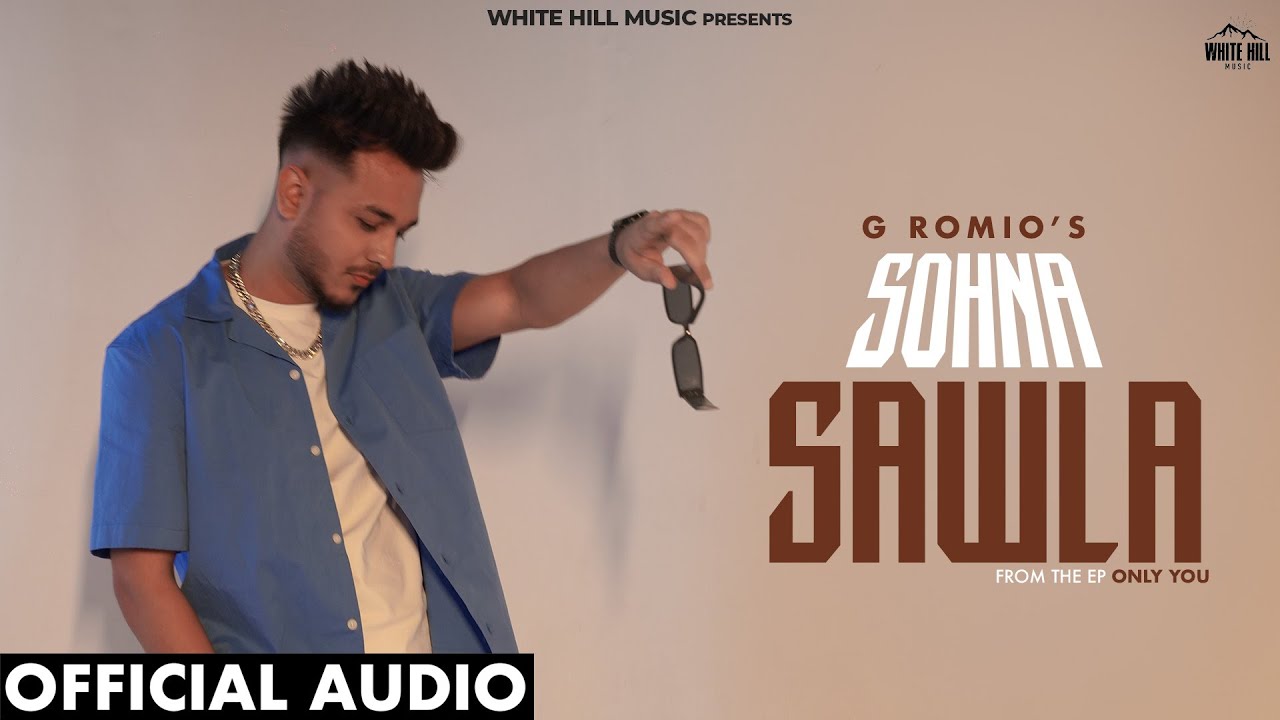 Sohna Sawla (Official Audio) G Romio | Western Pendu | New Punjabi Romantic Song 2024 | EP Only You
