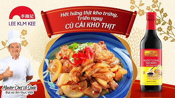 TẾT TRỌN VỊ CÙNG LEE KUM KEE | CỦ CẢI KHO THỊT