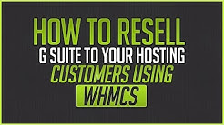 How To Resell G Suite To Your Hosting Customers Using WHMCS 
