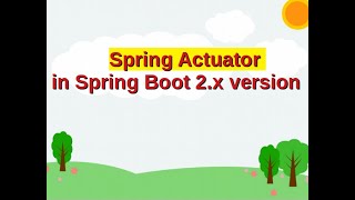 Spring Actuator in Spring Boot 2.x version || How To Add Your Own Actuator EndPoint (Step By Step)