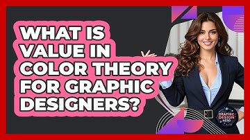 What Is Value In Color Theory For Graphic Designers? - Graphic Design Nerd