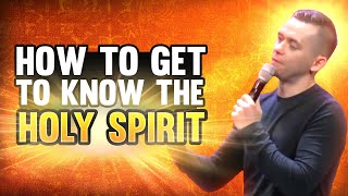 How to Get to Know the Holy Spirit More Deeply