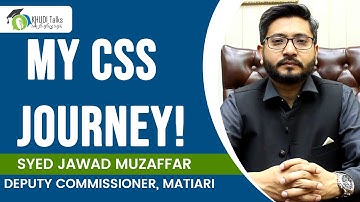 My CSS Journey | Syed Jawad Muzaffar | CSS | DC | Khudi Talks