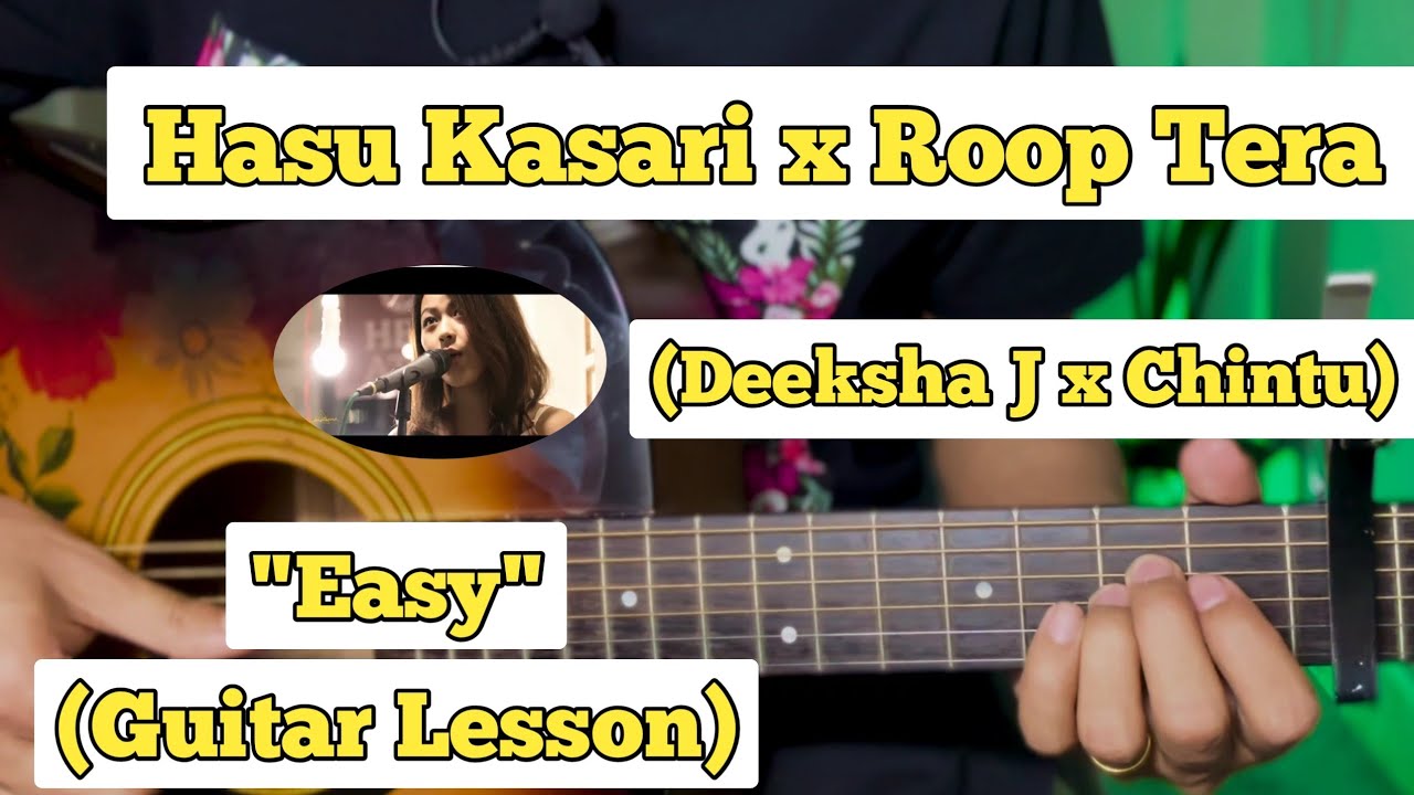 Hasu Kasari x Roop Tera   Deeksha J Thapa  Chintu  Guitar Lesson  Easy Chords 