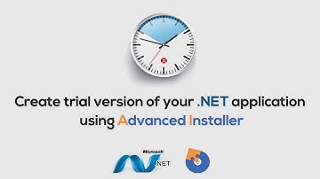 How To Create Trial Version Of Your .NET Application Using Advanced Installer [NEW]