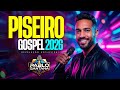PISEIRO GOSPEL 2026 💪🔥 | Forró Nordestino – Esse louvor mudou minha história! #piseirogospel