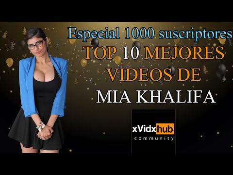 Top 10 mejores videos de Mia Khalifa -Especial 1000 suscriptores-
