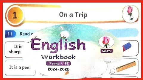 On a Trip,  mottu, Unit -1, ENGLISH WORKBOOK ANSWERS,  Term-2.