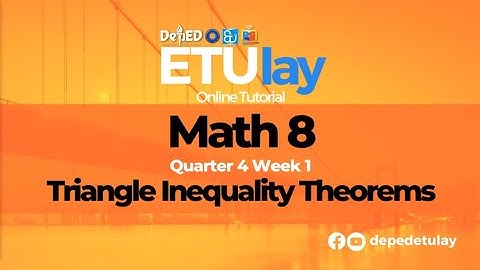 Triangle Inequality Theorems || Grade 8 Math Quarter 4 Week 1