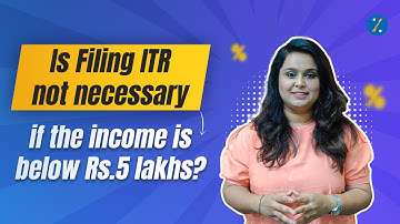 File ITR If Income Is Less Than 5 Lakhs | When to File ITR? | File ITR FY 2023-24 by 31st July 2024