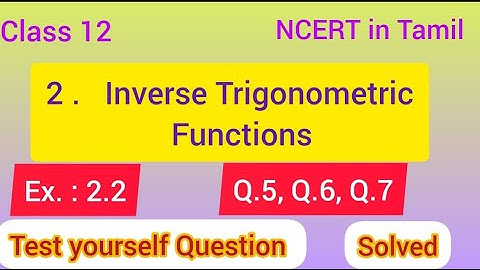 Class 12/ Inverse Trigonometric Function/ EX.2.2  Question 5 to 7/Tamil / NCERT/Numeric Wisdom