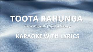 Musafir Cafe: Toota Rahunga | Karaoke with Lyrics | Vikrant Massey | Garvit-Priyansh