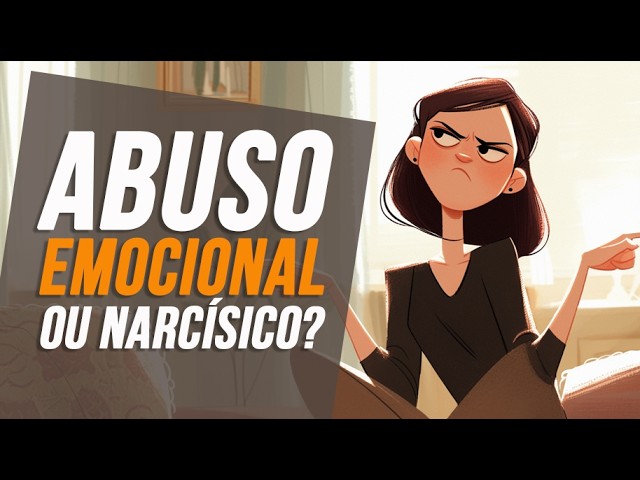 Como DIFERENCIAR o Abuso Emocional do NARCÍSICO?