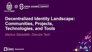 Decentralized Identity Landscape: Communities, Projects, Technologies, and Tools - Markus Sabadello,
