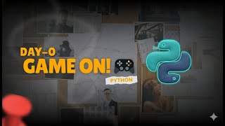 Python Day 0 — Game On! 🎮 | Python Series