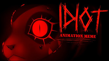 OC meme - You Are An Idiot (FW)