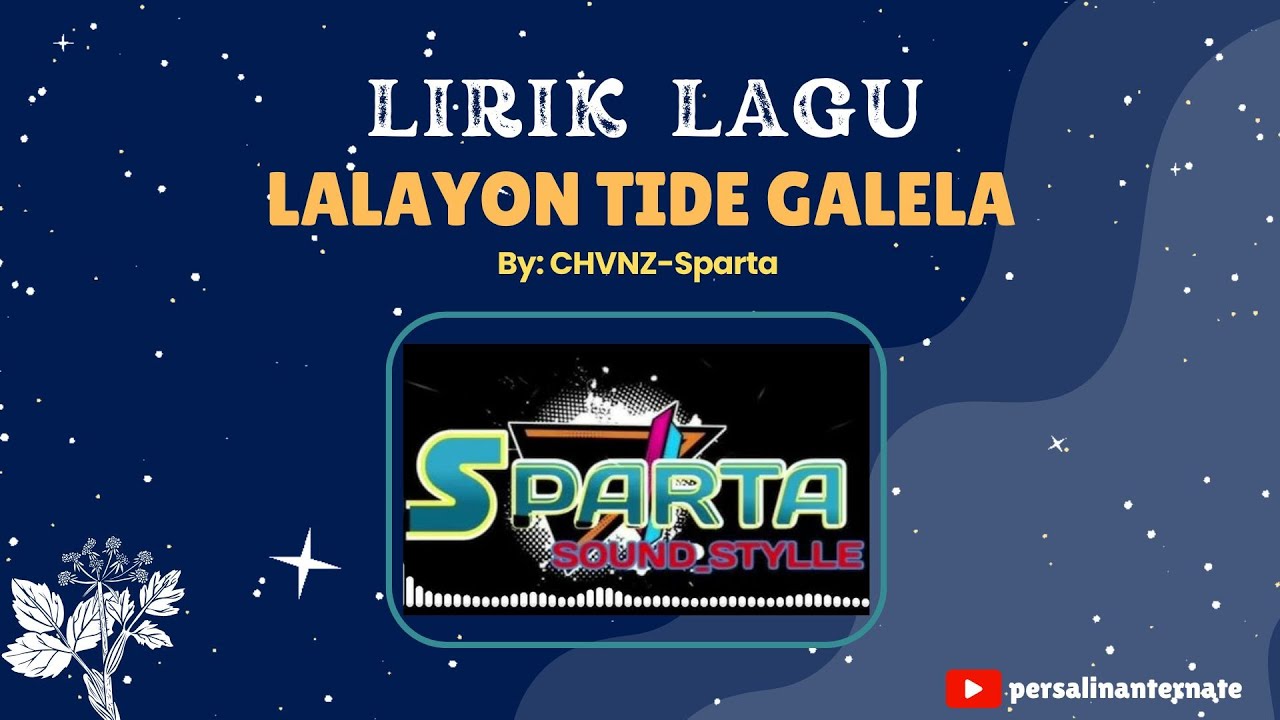 LIRIK LAGU LALAYON TIDE GALELA By CHVNZ Sparta
