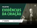 Evidências da Criação - Adauto J. B. Lourenço - PARTE 1 -  06/11/2017