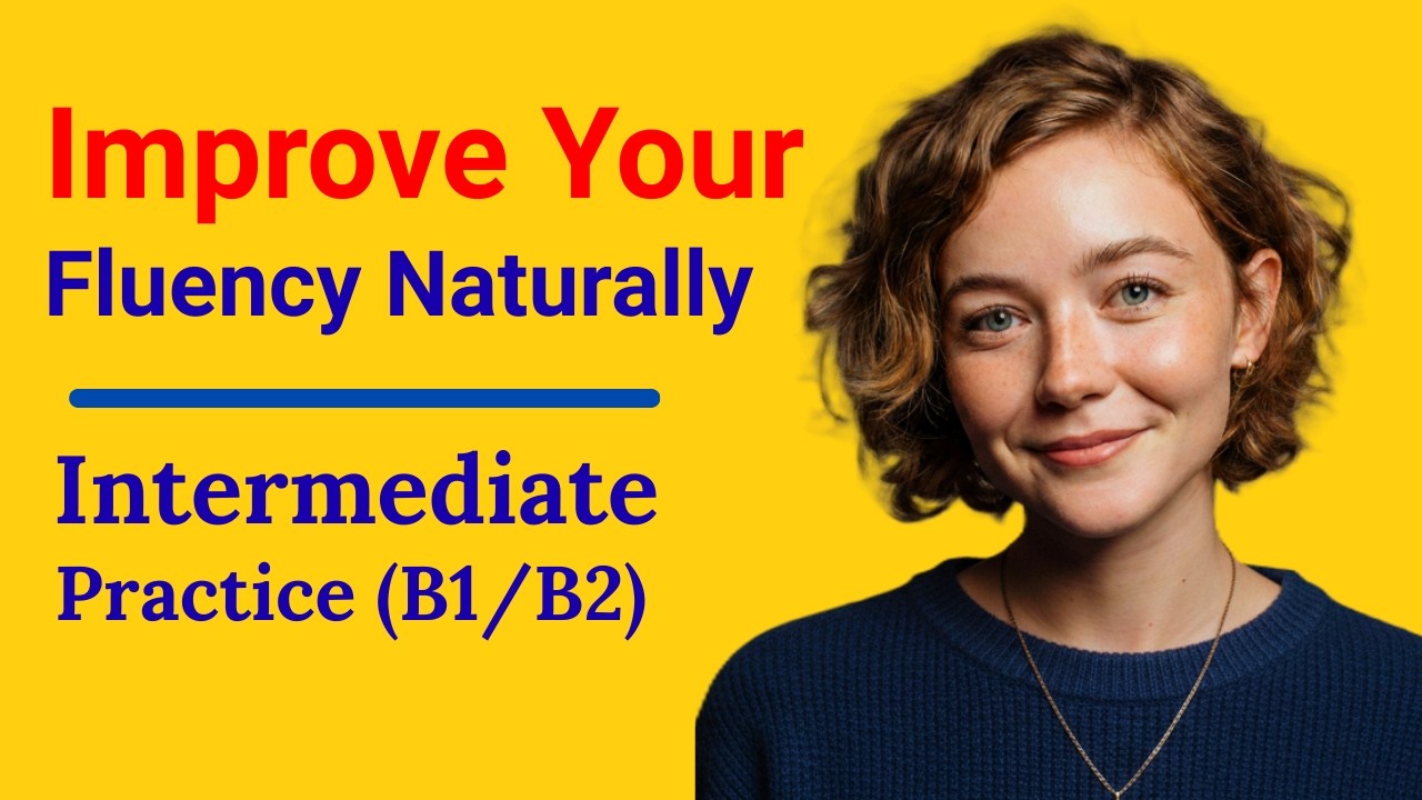 Improve English Fluency with This Simple Method (B1–B2) | Improve Your English