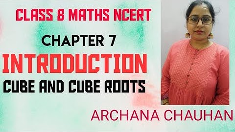 Introduction - Cubes and Cube Roots - Chapter 7 - NCERT Class 8th Maths