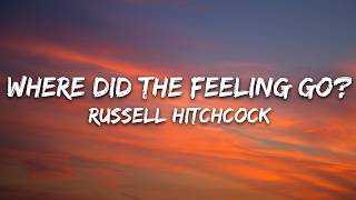 Russell Hitchcock - Where Did The Feeling Go? (Lyrics) screenshot 2