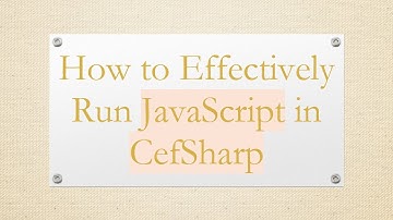 How to Effectively Run JavaScript in CefSharp