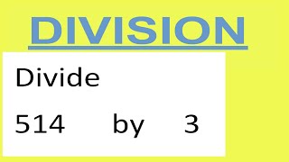 Divide     514      by     3