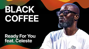 Black Coffee — Ready For You (feat. Celeste) — Music cover