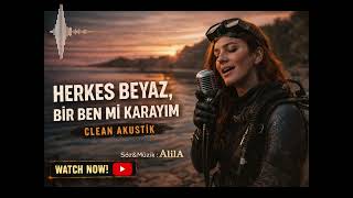 Herkes Beyaz, Bir Ben Mi Karayım Clean Akustik 🔥 (Kadife Kadın Vokal)