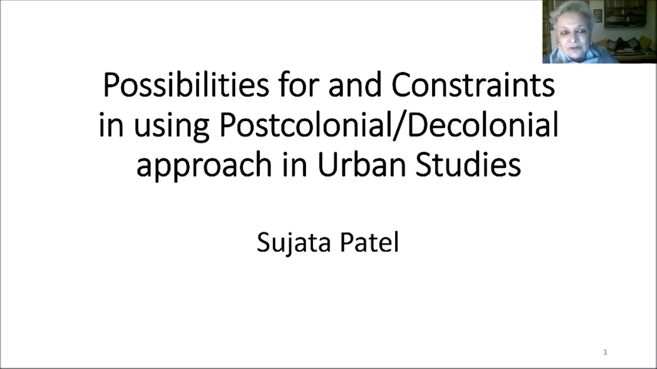 CUS Urban Dialogue (Extra Session) - Sujata Patel on Postcolonial/Decolonial Urban Studies