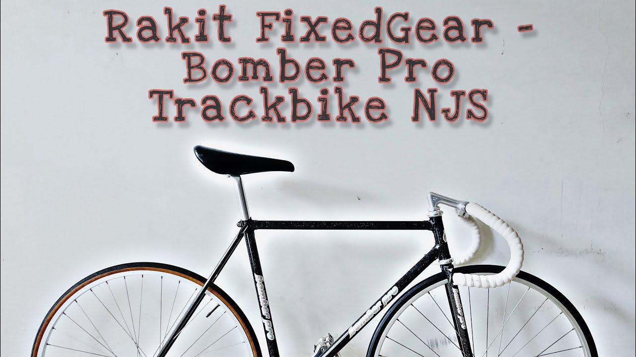 1 Rakit Sepeda - Trackbike Bomber Pro NJS - YouTube